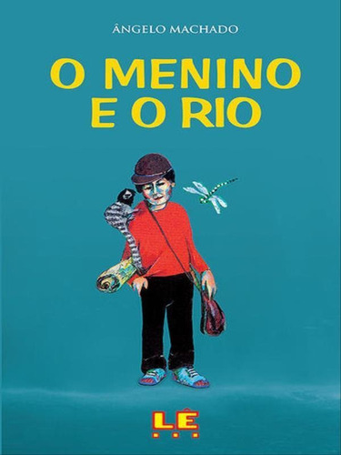 O Menino E O Rio, De Machado, Angelo. Editorial Editora Lê, Tapa Mole, Edición 1989-01-01 00:00:00 En Português