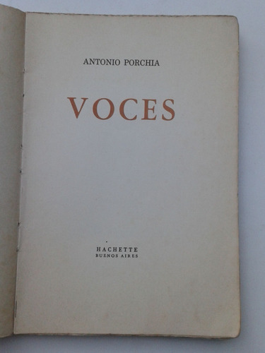 Voces Antonio Porchia Hachette Buenos Aires 25 De Agosto De 