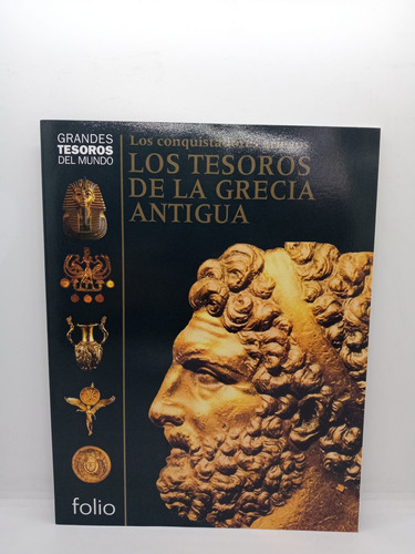 Los Conquistadores Griegos - Los Tesoros De Antigua Grecia