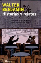 Comprar Historias Y Relatos, De Walter Benjamin. Editorial El Aleph Editores Uruguay En Español