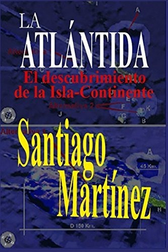 La Atlántida: El Descubrimiento De La Isla-continente