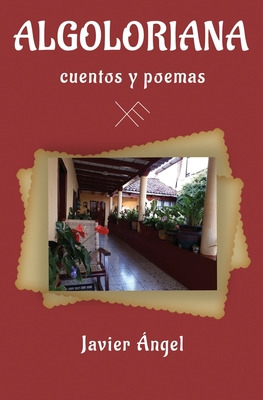 Libro Algoloriana - Cuentos Y Poemas - Ãngel, Javier