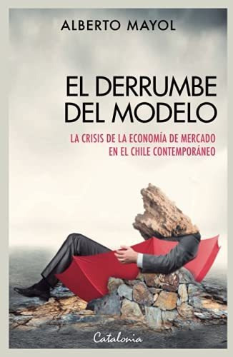 El Derrumbe Del Modelo: La Crisis De La Economía De Mercado 