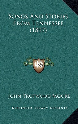 Libro Songs And Stories From Tennessee (1897) - Moore, Jo...