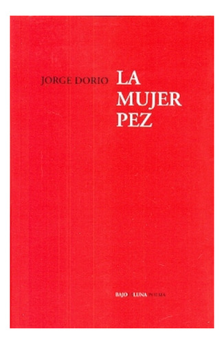 Mujer Pez, La - Jorge Dorio