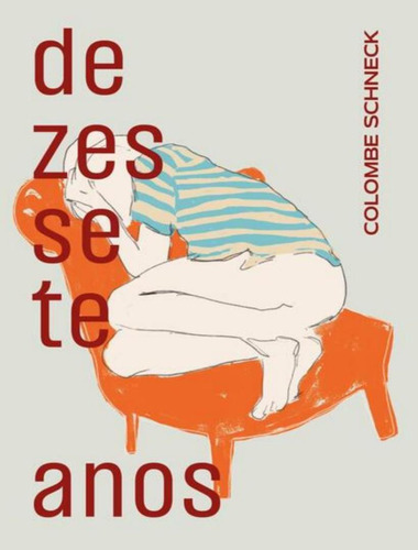 Dezessete Anos: Dezessete Anos, De Schneck, Colombe. Editora Relicario Edicoes, Capa Mole, Edição 1 Em Português, 2023