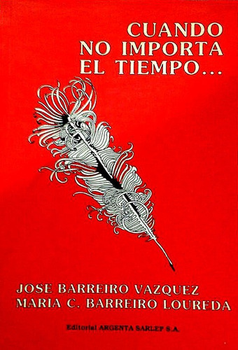 Cuando No Importa El Tiempo - J. Barreiro Vazquez  