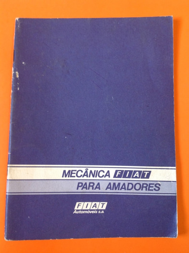 Manual De Mecânica Fiat Para Amadores - Original!