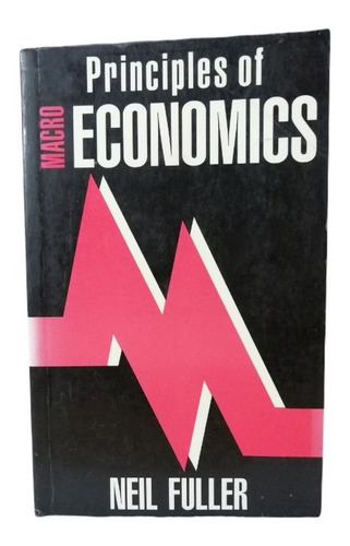 Principles Of  Macro Economics, Neil Fuller, Wl.