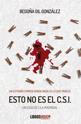 Esto No Es El Csi, De Gil, Begoña. Editorial Libros Indie, Tapa Blanda En Español
