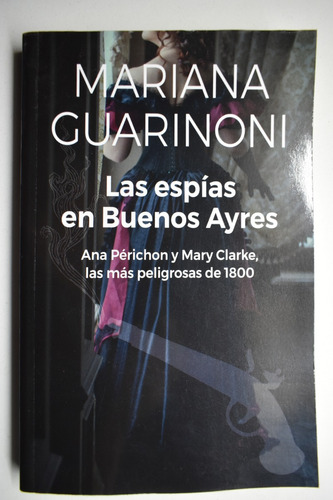 Las Espías De Buenos Aires : Ana Périchon Y Mary Clarke C164
