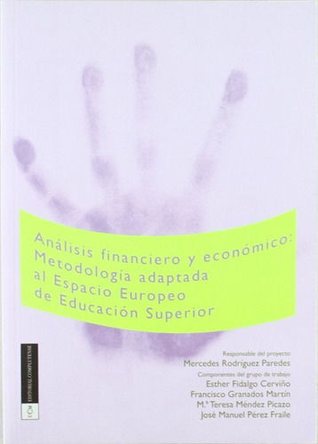 Anãâ¡lisis Financiero Y Econãâ³mico: Metodologãâa Adaptada Al Espacio Europeo De Educaciãâ³n..., De Rodríguez Paredes, Mercedes. Editorial Complutense, S.a., Tapa Blanda En Español