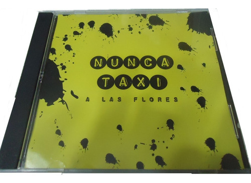 A Las Flores - Nunca Taxi Cd 