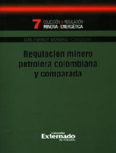 Regulación Minero Petrolera Colombiana Y Comparada