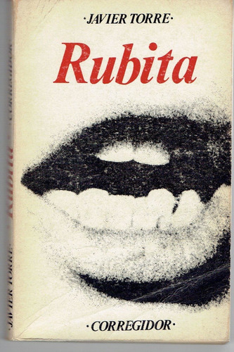 Javier Torre - Rubita - Novela-  Corregidor- 1975