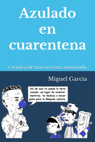 Azulado En Cuarentena: Cronica De Una Novena Anunciada