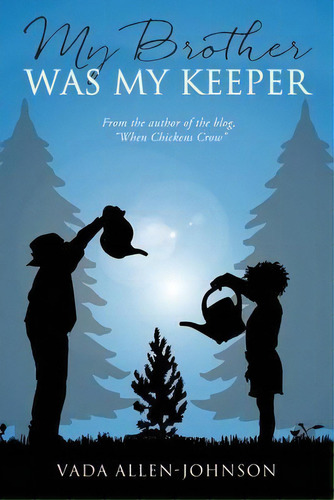 My Brother Was My Keeper, De Vada Allen- Johnson. Editorial Xulon Press, Tapa Blanda En Inglés