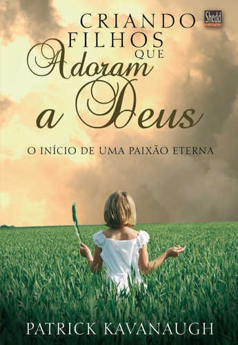 Criando Filhos Que Adoram A Deus Editora Shedd, De  Na Capa. Editora Shedd Publicações Em Português