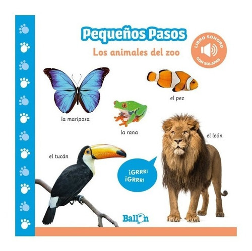 Libro Pequenos Pasos - Los Animales Del Zoo (libro Sonoro), De Vvaa. Editorial Ballon, Tapa Dura, Edición 1 En Español, 2022