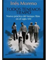 Comprar Todos Tenemos Tiempo Nueva Practica Del Tiempo Libre En El S