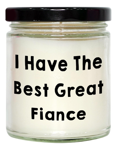 I Have The Best Great Fiance Scented Candle - 9oz Vanilla S.