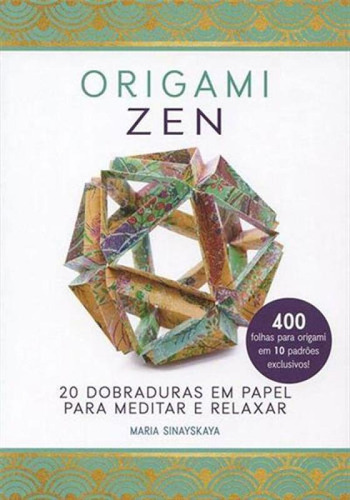 Zen Origami, De Sinayskaya, Maria. Quarto Editora, Capa Mole, Edição 1ª Edição - 2018 Em Português