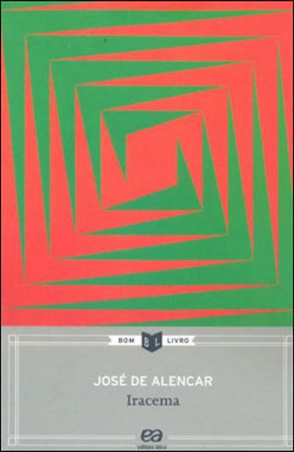 Iracema, De Alencar, José De. Editora Ática, Capa Mole, Edição 38ª Ediçã - 2011 Em Português