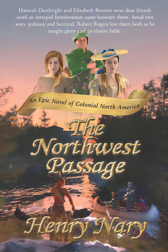 The Northwest Passage, De Nary, Henry. Editorial Authorhouse, Tapa Blanda En Inglés