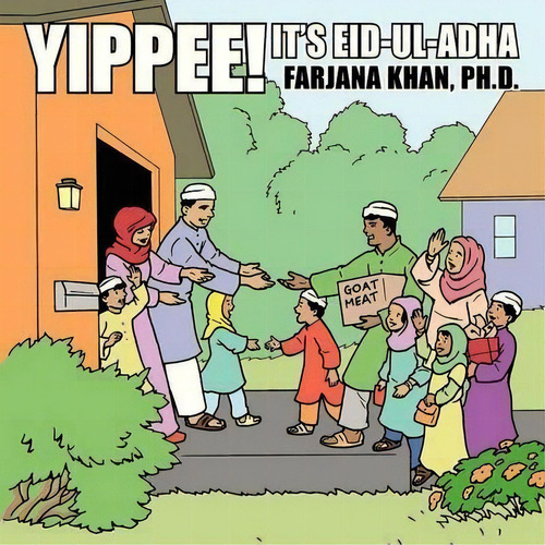 Yippee! It's Eid-ul-adha, De Farjana Khan Ph.d. Editorial Authorhouse, Tapa Blanda En Inglés