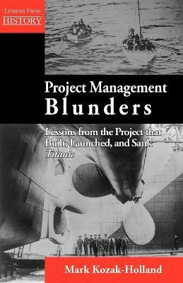 Libro Project Management Blunders : Lessons From The Proj...