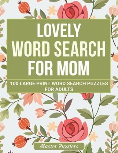 Lovely Word Search For Mom 100 Large-print Puzzles,., De Puzzlers, Mas. Editorial Independently Published En Inglés