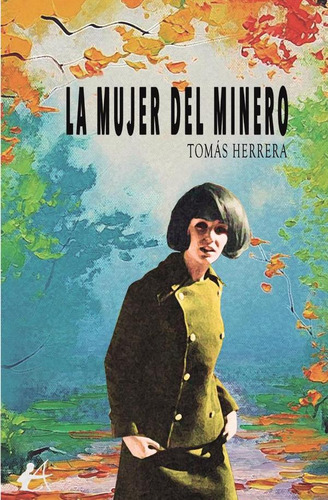 La Mujer Del Minero, De Tomás Herrera