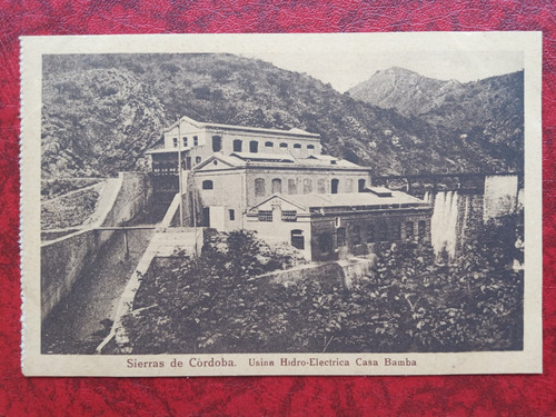 Sierras De Cordoba Usina Hidro-electrica Casa Bamba Postal