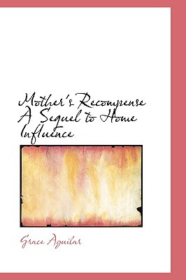 Libro Mother's Recompense A Sequel To Home Influence - Ag...