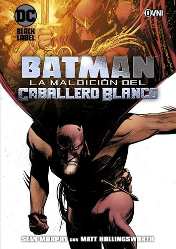 Batman: La Maldicion Del Caballero Blanco - 2º Edicion, de Murphy, Sean. Editorial OVNI Press, tapa blanda en español