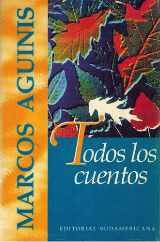 Marcos Aguinis: Todos Los Cuentos (b1)