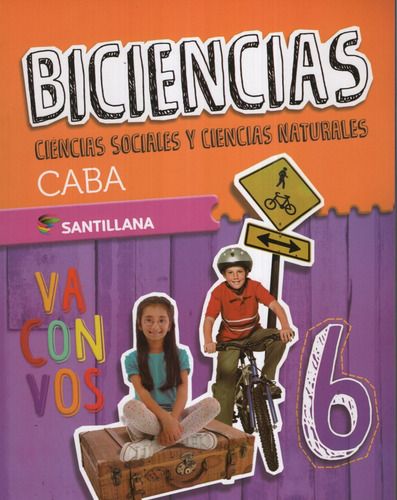 Biciencias 6 - Va Con Vos Caba Santillana, de Bardieri, Maria. Editorial SANTILLANA, tapa blanda en español, 2020