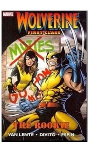 Wolverine First Class: Vol. 1 The Rookie - Espin, Van Lente 