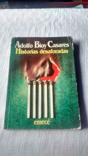 Historias Desaforadas Adolfo Bioy Casares 1º Ed. Emece 1986