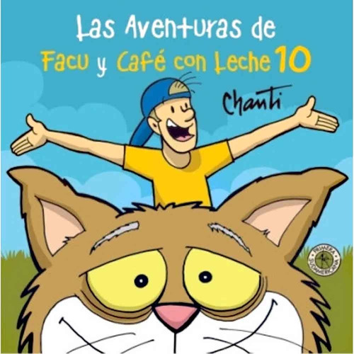 Las Aventuras De Facu Y Cafe Con Leche 10 - Chanti