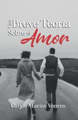 Libro Una Breve Teorã­a Sobre El Amor - Macã­as Vences, C...