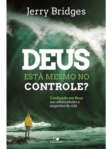 Deus está mesmo no controle? - JERRY BRIDGES, de Jerry Bridges. Editora Sbb em português