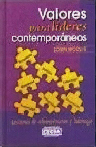 Valores Para Lideres Contemporaneos, De Lorin Woolfe. Editorial C.e.c.s.a., Tapa Dura, Edición 2004 En Español