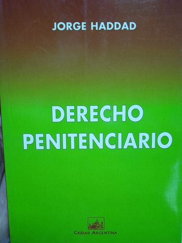 Derecho Penitenciario (nuevo) / Jorge Haddad