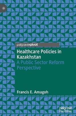 Libro Healthcare Policies In Kazakhstan : A Public Sector...