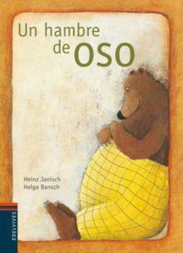Un Hambre De Oso / A Bear Hunger / Heinz Janisch