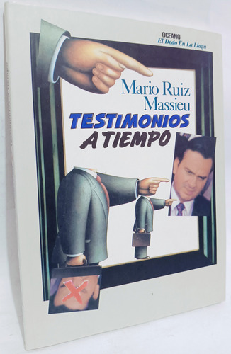 Testimonios A Tiempo Mario Ruiz Massieu