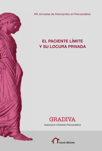 El Paciente Límite Y Su Locura Privada, De Gradiva. Editorial Xoroi Edicions, Tapa Blanda, Edición 1 En Español, 2015