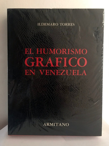 El Humorismo Grafico En Venezuela Ildemaro Torres - Armitano