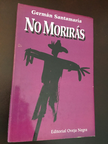 Libro No Morirás - Germán Santamaría - Muy Buen Estado
